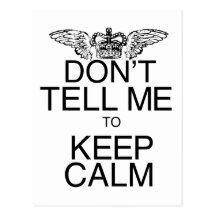 Don't Tell Me to Keep Calm Post Cards