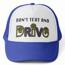 Don't Text and Drive Hat