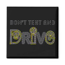 Don't Text and Drive Magnet