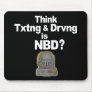 Don't Text and Drive Mousepad