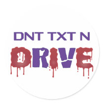 Don't Text and Drive stickers