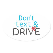 Dont Text and Drive Stickers