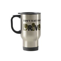 Don't Text and Drive Travel Mug