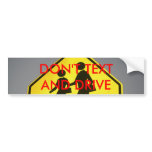DON'T TEXT                           ... BUMPER STICKER