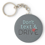 Don't text & Drive keychains