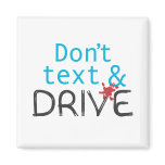 Don't text & Drive magnets
