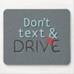 Don't text & Drive Mouse Pad