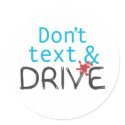 Don't text & Drive Stickers