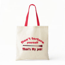 Don't Torture Yourself Tote Bag