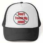DON'T TOUCH MY JUNK HATS and more