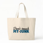don't touch my junk (TSA) Canvas Bags