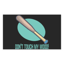 Dont Touch My Wood