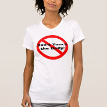Don't Touch the Belly Maternity Pregnancy T-Shirt t-shirts