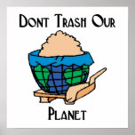Don't trash our planet poster