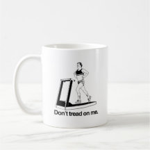 Don't tread on me treadmill.png mug