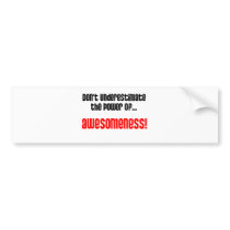 Don't Underestimate The Power Of Awesomeness