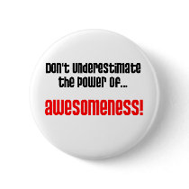 Don't Underestimate The Power Of Awesomeness