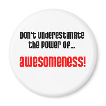 Don't Underestimate The Power Of Awesomeness