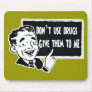 DON'T USE DRUGS MOUSEPAD