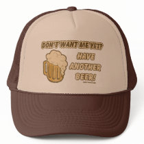 Don't Want Me Yet? Have Another Beer!