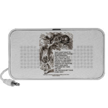 Don't Want To Go Among Mad People Alice Cheshire Mini Speaker
