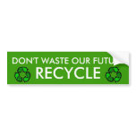 Don't Waste Our Future Bumper Sticker bumper stickers