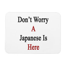 Don't Worry A Japanese Is Here Rectangular Magnets