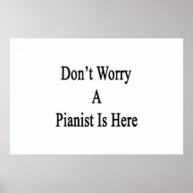Don't Worry A Pianist Is Here Posters