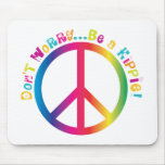 Don't Worry...Be a Hippie mousepads
