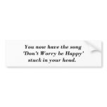 Dont Worry Be Happy bumper stickers