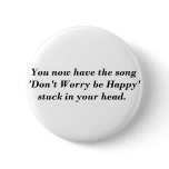 Dont Worry Be Happy buttons