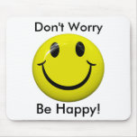 Don't Worry Be Happy! Smiley Face Mousepad