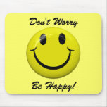 Don't Worry Be Happy! Smiley Face Mousepad