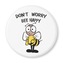 Don't Worry Bee Happy Fridge Magnet