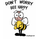 Don't Worry Bee Happy t-shirts