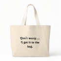 Don't worry.... I got it in the bag.