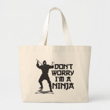 Don't Worry I'm A Ninja Bag