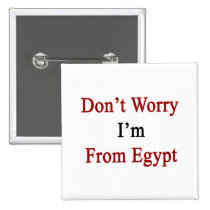 Don't Worry I'm From Egypt buttons