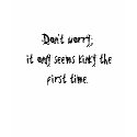 Don't worry; it only seems kinky the first time. t-shirts