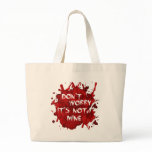 Don't Worry, It's not Mine Tote Bag