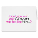 Dont You Wish Your Groom Was Hot Like Mine Pink Bl Cards