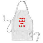 DON'TBAKE ME DO IT APRON