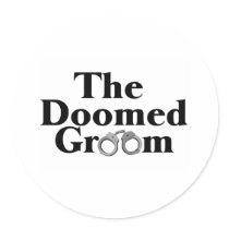 Doomed Groom Round Sticker