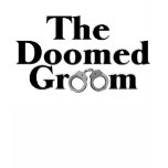 Doomed Groom t-shirts
