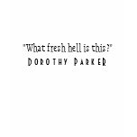 Dorothy Parker Fresh Hell Tee t-shirts
