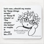 DOT COMPLICATED - She makes things complicated! mousepads