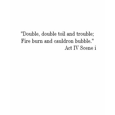 "Double, double toil and trouble;Fire burn and ... T-shirts by SKTS2007