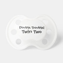 Double Trouble Pacifier for Twins