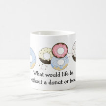 Doughnuts with Cute Saying Coffee Mugs