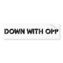 Down With Opp Bumper Sticker